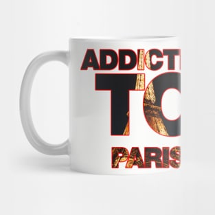 Addicted to Paris eiffel tower design Mug